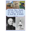 Myths, Tall Tales and Half Truths of Cape Cod