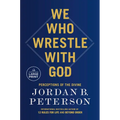 We Who Wrestle with God: Perceptions of the Divine - Paperback