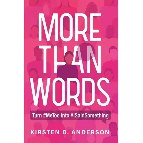 More Than Words: Turn #Metoo Into #Isaidsomething - Paperback