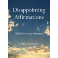 Disappointing Affirmations - Hardcover
