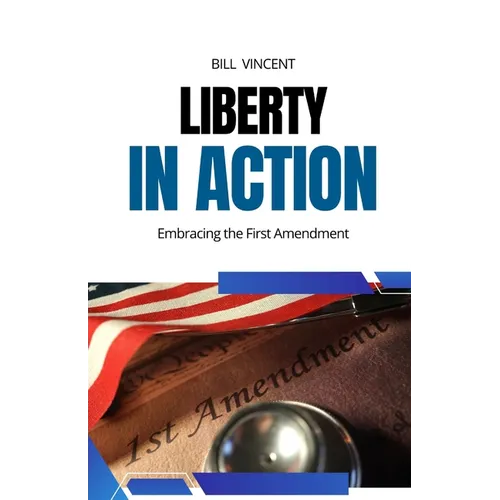 Liberty in Action: Embracing the First Amendment