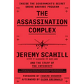 The Assassination Complex: Inside the Government's Secret Drone Warfare Program
