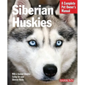 Siberian Huskies: Everything about Selection, Care, Nutrition, Behavior, and Training - Paperback