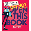 Seriously, Do Not Open This Book - Hardcover