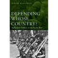 Defending Whose Country?: Indigenous Soldiers in the Pacific War