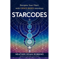 Starcodes: Navigate Your Chart with Choice-Based Astrology - Paperback