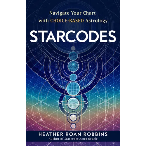 Starcodes: Navigate Your Chart with Choice-Based Astrology - Paperback