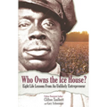 Who Owns the Ice House?: Eight Life Lessons from an Unlikely Entrepreneur - Paperback