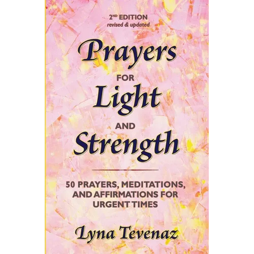 Prayers for Light and Strength: 50 Prayers, Meditations, and Affirmations for Urgent Times - Paperback