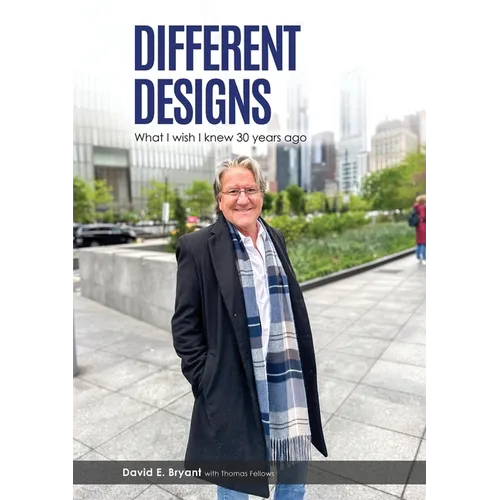 Different Designs: What I Wish I Knew 30 Years Ago - Paperback