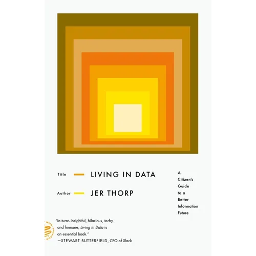 Living in Data: A Citizen's Guide to a Better Information Future - Paperback