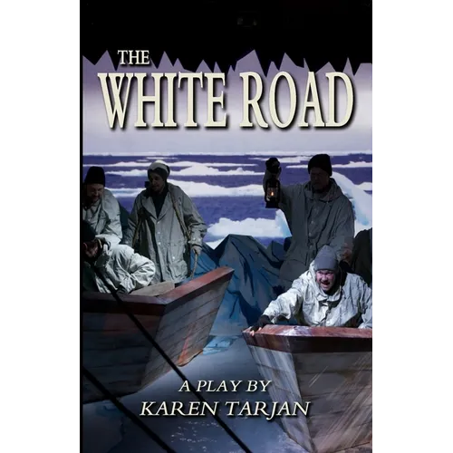 The White Road: A Play Of Shackleton - Paperback
