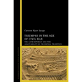 Triumphs in the Age of Civil War: The Late Republic and the Adaptability of Triumphal Tradition