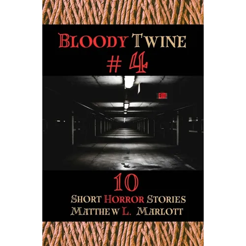 Bloody Twine #4: Twisted Tales with Twisted Endings - Paperback
