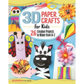 3D Paper Crafts for Kids: 26 Creative Projects to Make from A-Z - Paperback