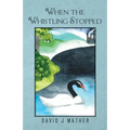 When The Whistling Stopped - Paperback