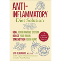 Anti-Inflammatory Diet Solution: Heal Your Immune System, Boost Your Brain, Strengthen Your Heart - Hardcover