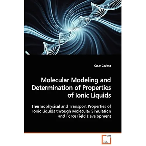 Molecular Modeling and Determination of Properties of Ionic Liquids - Paperback