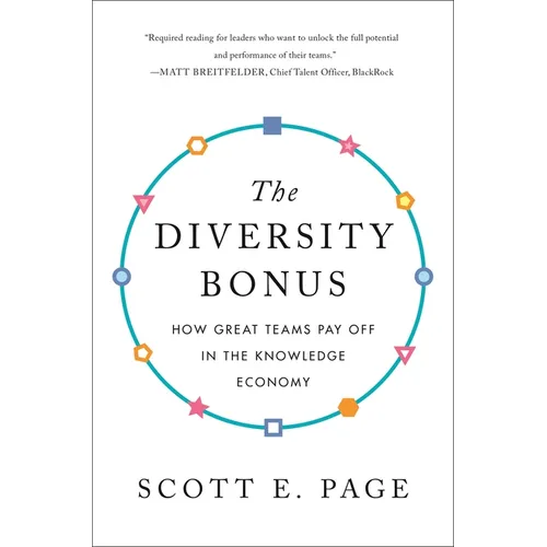 The Diversity Bonus: How Great Teams Pay Off in the Knowledge Economy - Paperback