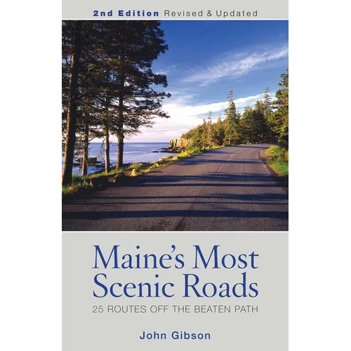 Maine's Most Scenic Roads: 25 Routes off the Beaten Path