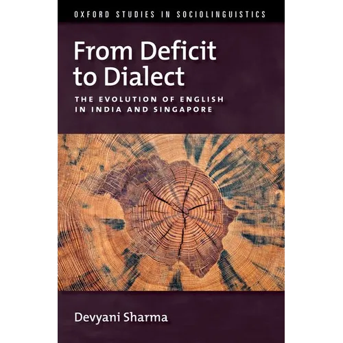 From Deficit to Dialect: The Evolution of English in India and Singapore - Hardcover