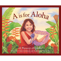 A is for Aloha: A Hawai'i Alphabet - Hardcover