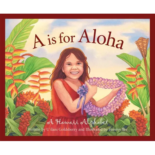 A is for Aloha: A Hawai'i Alphabet - Hardcover