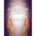 Feel Good Now: A Reflection Guide: Coursework in Energy Healing for the Beginning Healer - Paperback