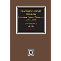 Franklin County, Georgia Inferior Court Minutes, 1794-1812.