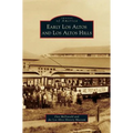 Early Los Altos and Los Altos Hills - Hardcover