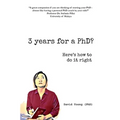3 years for a PhD?: Here's how to do it right - Paperback