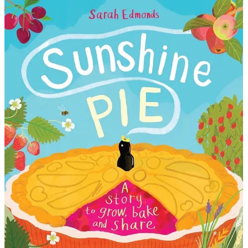 Sunshine Pie: A Story to Grow, Bake and Share - Paperback
