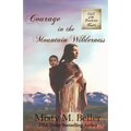 Courage in the Mountain Wilderness - Paperback