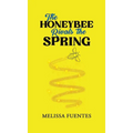 The Honeybee Rivals the Spring - Hardcover