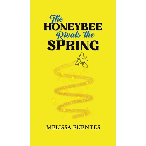 The Honeybee Rivals the Spring - Hardcover