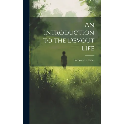 An Introduction to the Devout Life - Hardcover