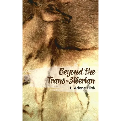 Beyond the Trans-Siberian - Hardcover