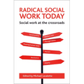 Radical Social Work Today: Social Work at the Crossroads - Paperback