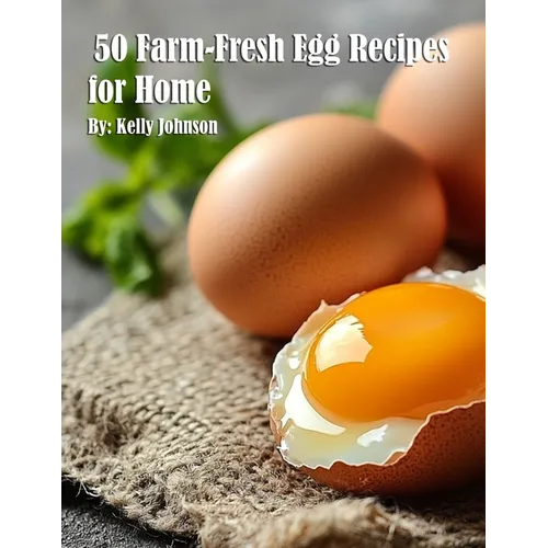 50 Farm-Fresh Egg Recipes for Home - Paperback