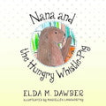 Nana and the Hungry Whistle-Pig - Paperback