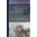 Revised Histroy of Harlem (City of New York) Its Orgin and Early Annals Home Scenes I the Fatherlands: Or Notices of Its Founders Before Emigration Al