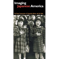 Imaging Japanese America: The Visual Construction of Citizenship, Nation, and the Body