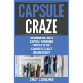 Capsule Craze: Capsule Wardrobe, Curated Closet, Confident Closet, Dream Closet - Paperback