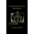 Chickasaw Co, MS - Pictorial