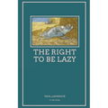 The Right To Be Lazy: Easy to Read Layout - Paperback