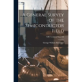 A General Survey of the Semiconductor Field; NBS Technical Note 153