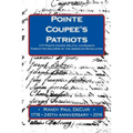 Pointe Coupee's Patriots: 1777 Pointe Coupee Militia: Louisiana's Forgotten Soldiers of the American Revolution