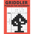 Griddler Puzzles For Beginners: Nonogram Hanjie Picross Puzzles Book - Paperback