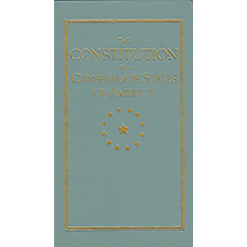 Constitution of the Confederate States - Hardcover