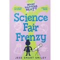 What Happens Next?: Science Fair Frenzy - Paperback